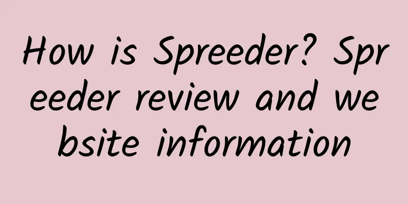 How is Spreeder? Spreeder review and website information