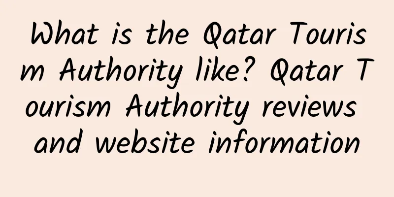 What is the Qatar Tourism Authority like? Qatar Tourism Authority reviews and website information