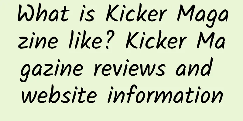 What is Kicker Magazine like? Kicker Magazine reviews and website information