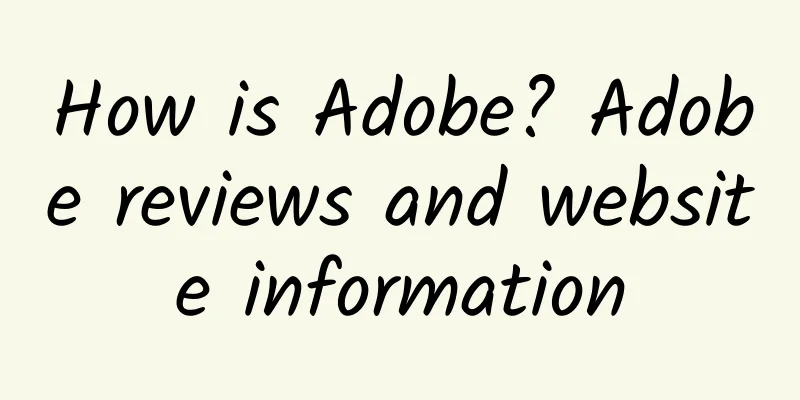 How is Adobe? Adobe reviews and website information