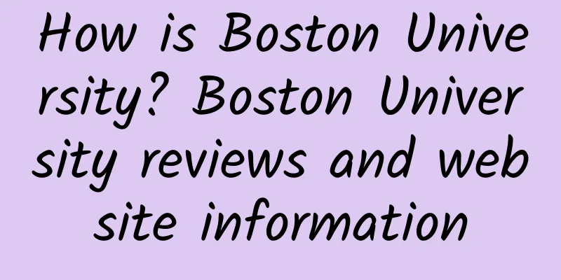 How is Boston University? Boston University reviews and website information