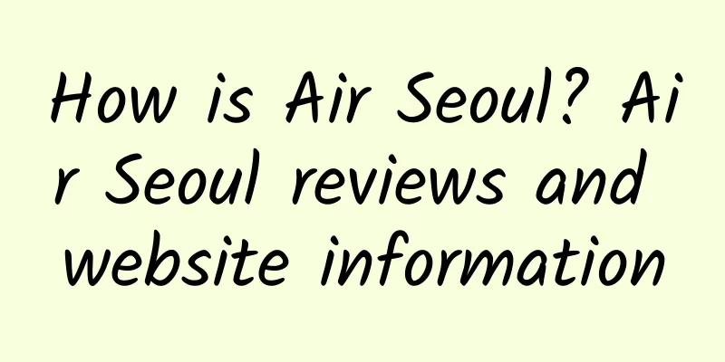 How is Air Seoul? Air Seoul reviews and website information