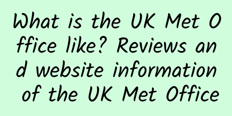 What is the UK Met Office like? Reviews and website information of the UK Met Office