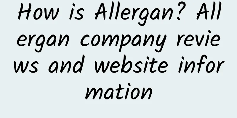How is Allergan? Allergan company reviews and website information