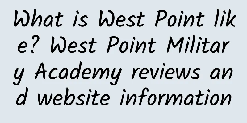 What is West Point like? West Point Military Academy reviews and website information