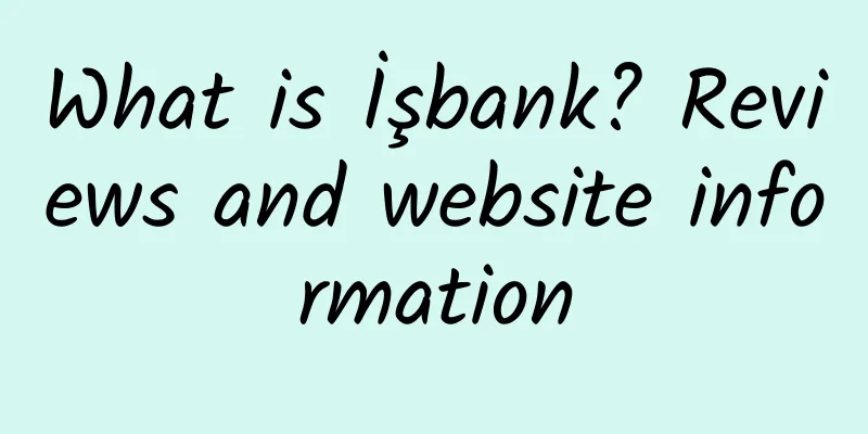What is İşbank? Reviews and website information