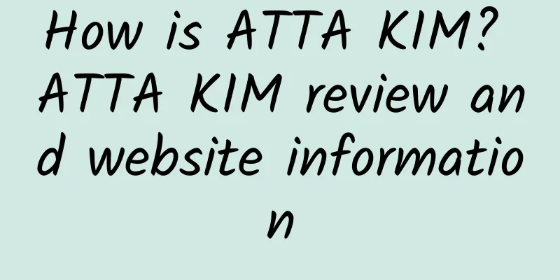 How is ATTA KIM? ATTA KIM review and website information