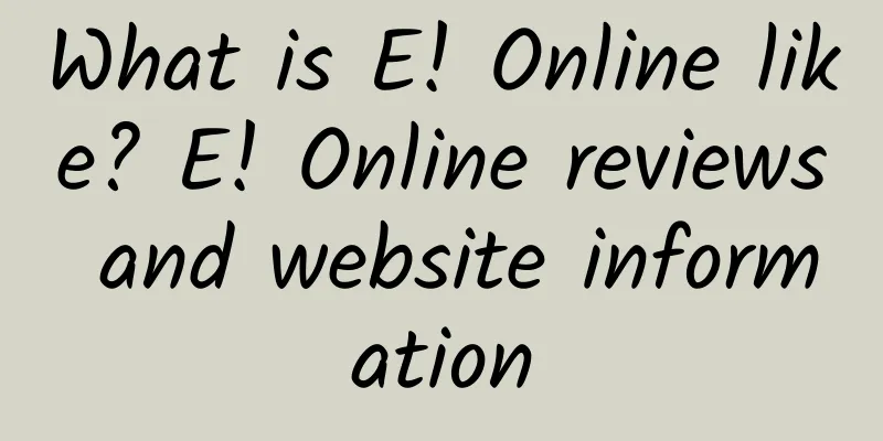 What is E! Online like? E! Online reviews and website information