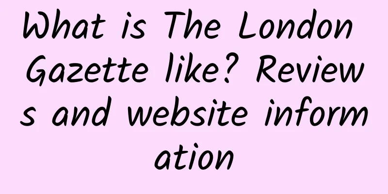 What is The London Gazette like? Reviews and website information