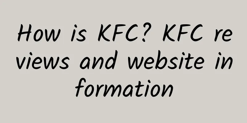 How is KFC? KFC reviews and website information