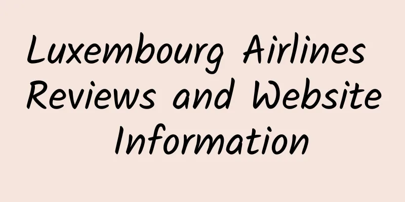 Luxembourg Airlines Reviews and Website Information