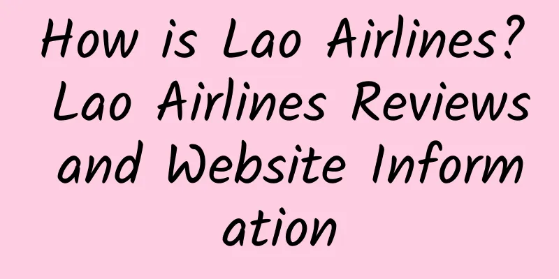 How is Lao Airlines? Lao Airlines Reviews and Website Information