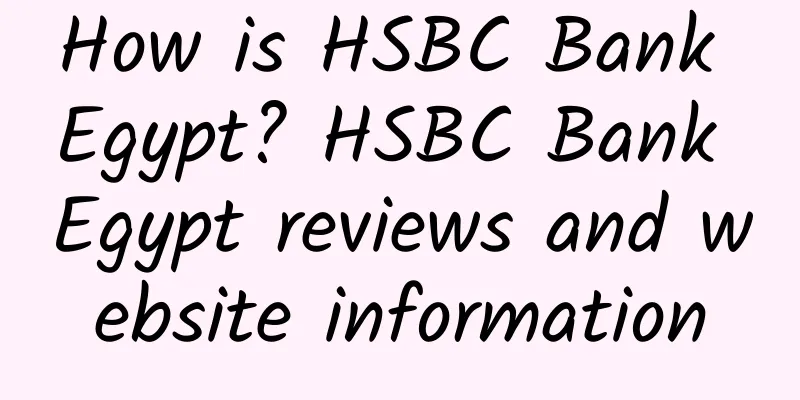 How is HSBC Bank Egypt? HSBC Bank Egypt reviews and website information
