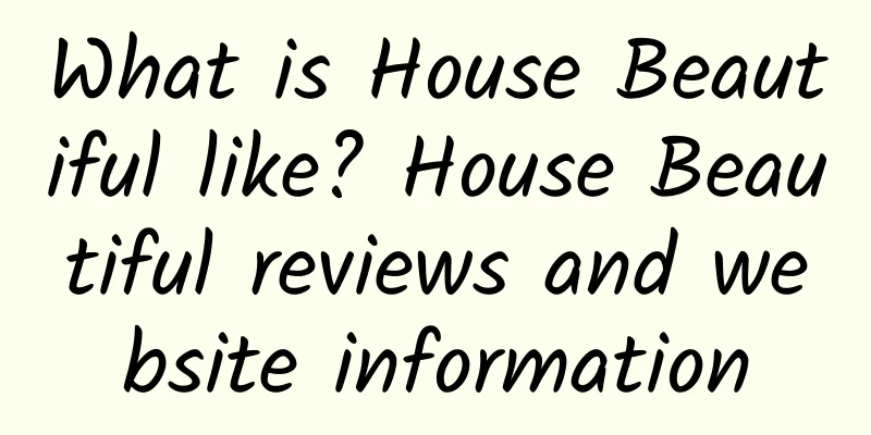 What is House Beautiful like? House Beautiful reviews and website information