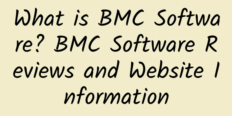 What is BMC Software? BMC Software Reviews and Website Information