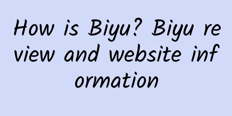 How is Biyu? Biyu review and website information