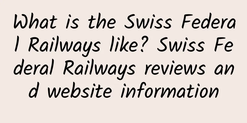 What is the Swiss Federal Railways like? Swiss Federal Railways reviews and website information