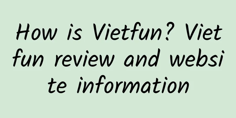 How is Vietfun? Vietfun review and website information
