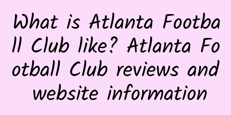 What is Atlanta Football Club like? Atlanta Football Club reviews and website information