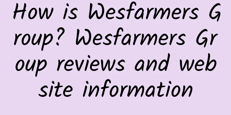 How is Wesfarmers Group? Wesfarmers Group reviews and website information
