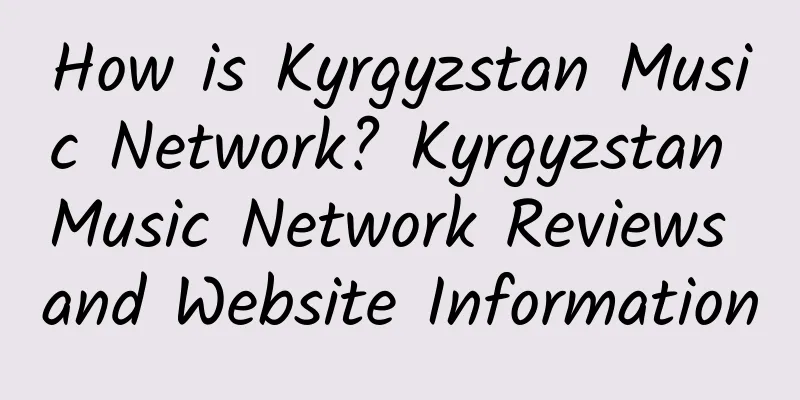 How is Kyrgyzstan Music Network? Kyrgyzstan Music Network Reviews and Website Information