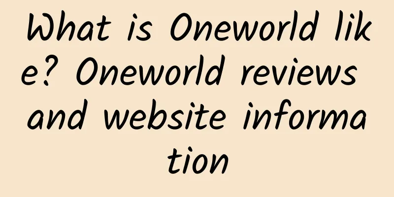 What is Oneworld like? Oneworld reviews and website information