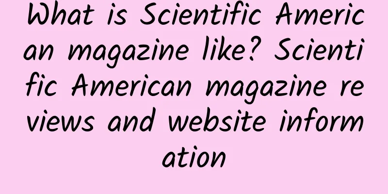 What is Scientific American magazine like? Scientific American magazine reviews and website information