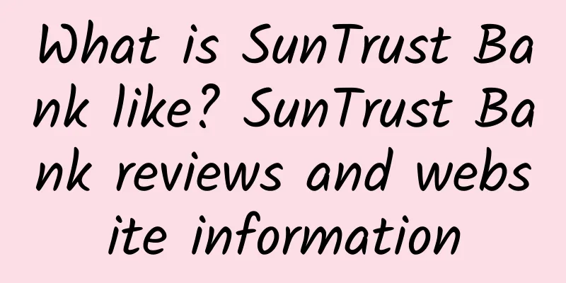 What is SunTrust Bank like? SunTrust Bank reviews and website information