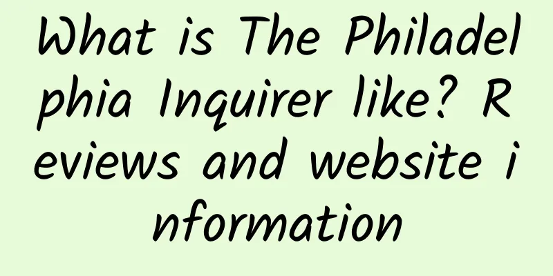What is The Philadelphia Inquirer like? Reviews and website information
