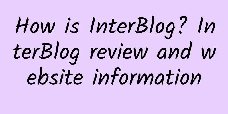 How is InterBlog? InterBlog review and website information