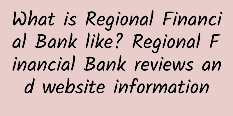 What is Regional Financial Bank like? Regional Financial Bank reviews and website information