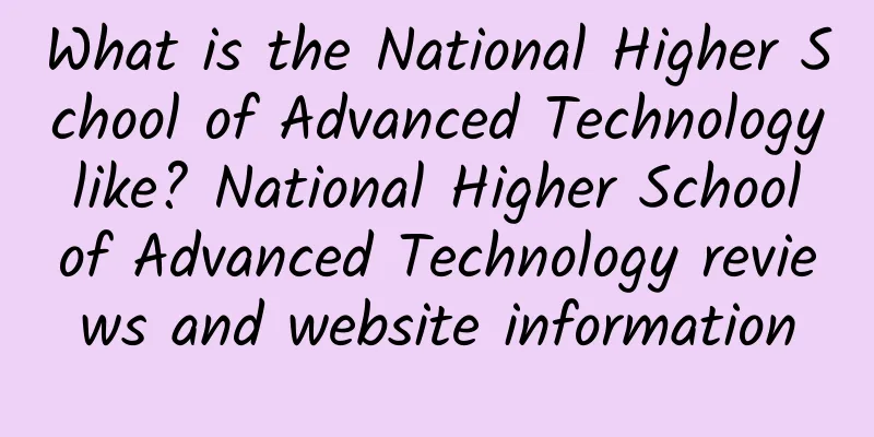 What is the National Higher School of Advanced Technology like? National Higher School of Advanced Technology reviews and website information