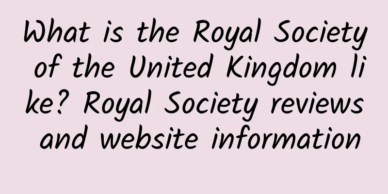 What is the Royal Society of the United Kingdom like? Royal Society reviews and website information