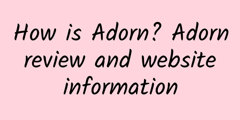 How is Adorn? Adorn review and website information