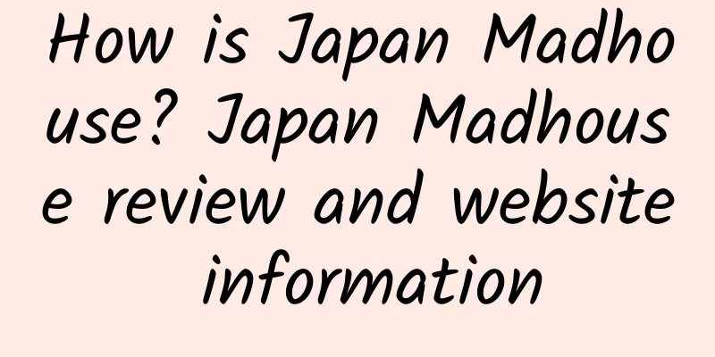 How is Japan Madhouse? Japan Madhouse review and website information
