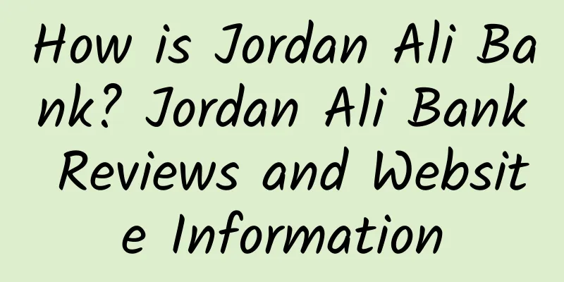 How is Jordan Ali Bank? Jordan Ali Bank Reviews and Website Information