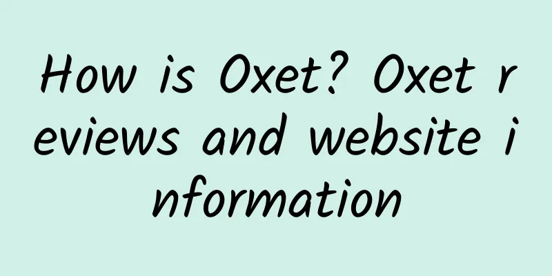 How is Oxet? Oxet reviews and website information