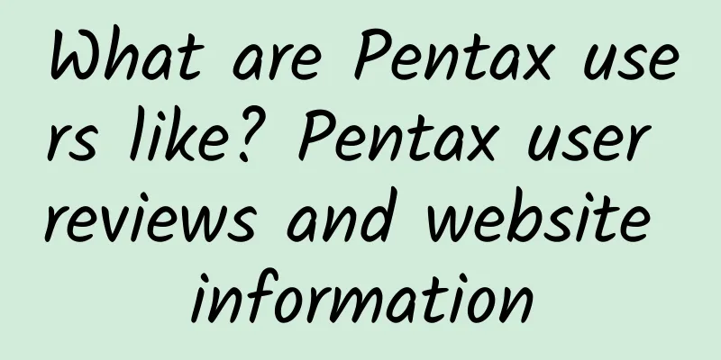 What are Pentax users like? Pentax user reviews and website information