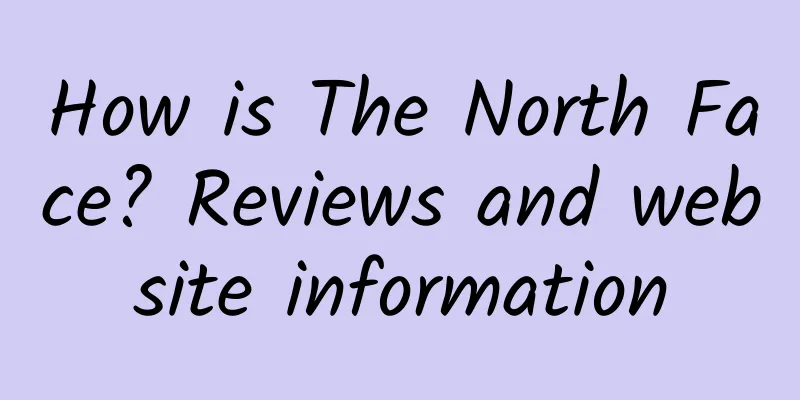 How is The North Face? Reviews and website information
