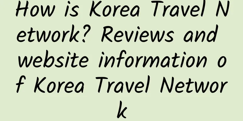 How is Korea Travel Network? Reviews and website information of Korea Travel Network