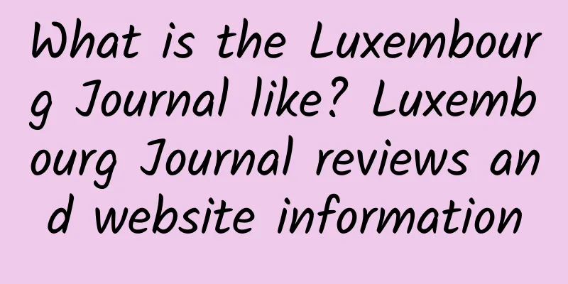 What is the Luxembourg Journal like? Luxembourg Journal reviews and website information
