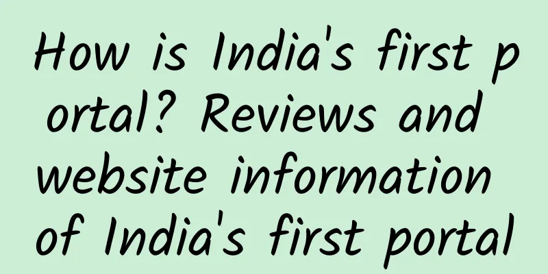How is India's first portal? Reviews and website information of India's first portal