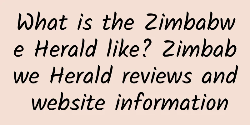 What is the Zimbabwe Herald like? Zimbabwe Herald reviews and website information