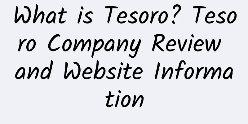 What is Tesoro? Tesoro Company Review and Website Information