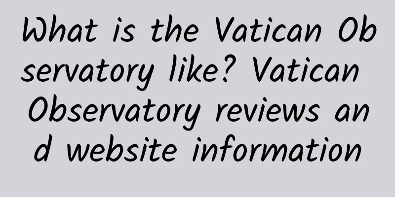 What is the Vatican Observatory like? Vatican Observatory reviews and website information