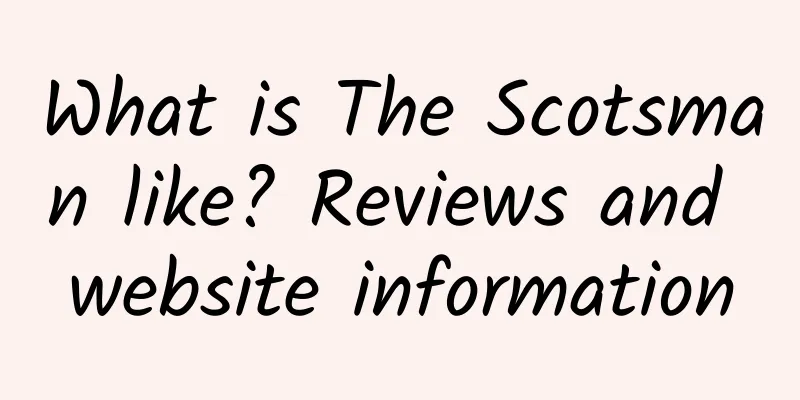 What is The Scotsman like? Reviews and website information