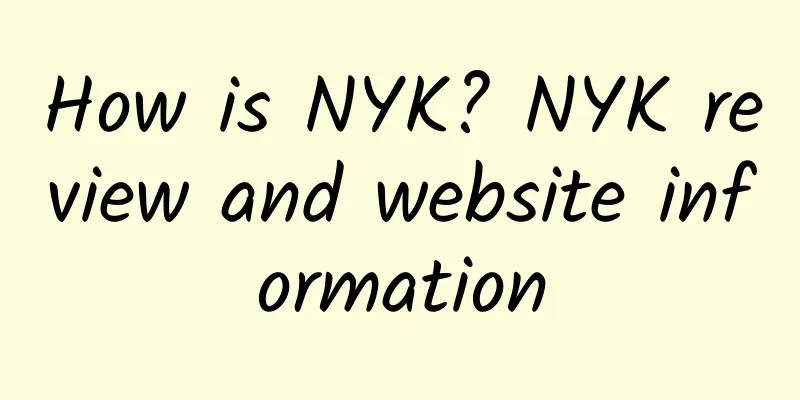 How is NYK? NYK review and website information