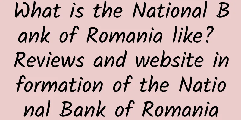 What is the National Bank of Romania like? Reviews and website information of the National Bank of Romania