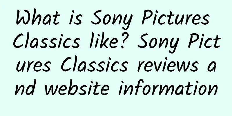 What is Sony Pictures Classics like? Sony Pictures Classics reviews and website information