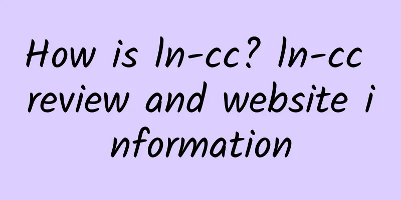 How is ln-cc? ln-cc review and website information